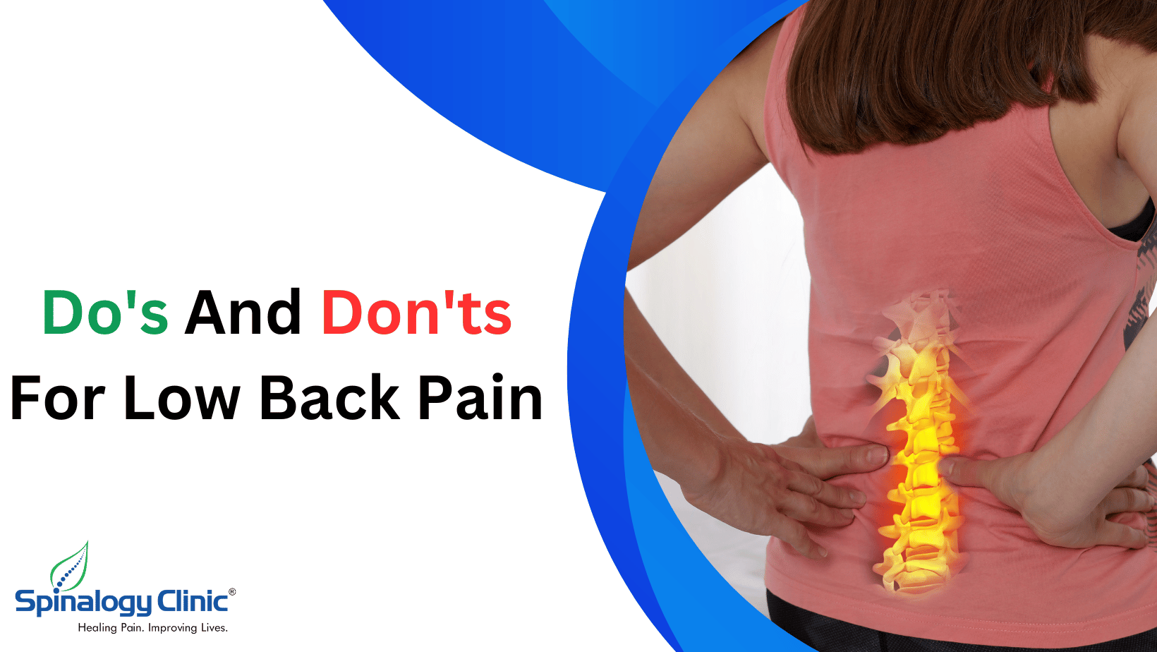 Lower Back Pain: Essential Do's and Don'ts | Spinalogy Blog | Best Back ...